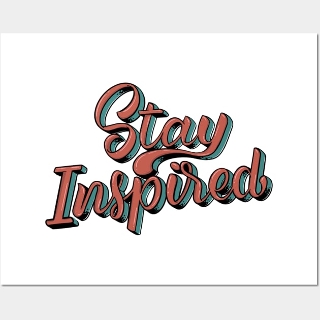 Stay Inspired Lettering Wall Art by Kangkorniks